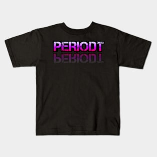 Periodt - Sarcastic Teens Graphic Design Typography Saying Kids T-Shirt
